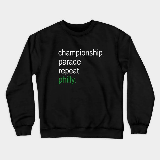 Championship, Parade, Repeat, Philly. Crewneck Sweatshirt by Philly Drinkers